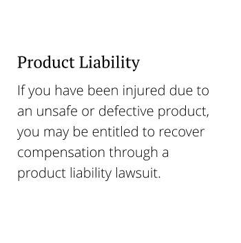 If you have been injured due to an unsafe or defective product, you may be entitled to recover compensation through a product liability lawsuit. Product Liability
